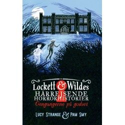 Gengangerne på godset: Lockett & Wildes hårrejsende horrorhistorier