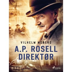 A.P. Rosell, direktør – Bind 2