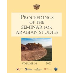 Proceedings of the Seminar for Arabian Studies Volume 54 2025: Papers from the fifty-seventh meeting of the Seminar for Arabian Studies held at the Institut national d’histoire de l’art, Paris, 27–29 June 2024