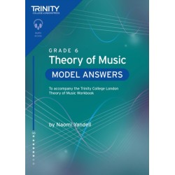 Trinity College London Theory of Music Model Answers Grade 6: To accompany the Trinity College London Theory of Music Workbook