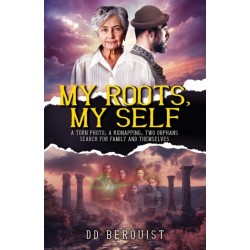 My Roots, My Self: A Torn Photo, A Kidnapping, Two Orphans Search for Family and Themselves