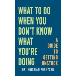 What to Do When You Don't Know What You're Doing