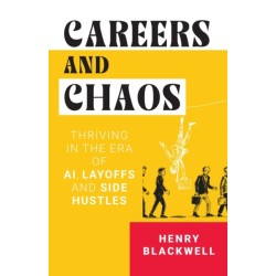 Careers & Chaos: Thriving In The Era Of Ai Layoffs & Side Hustles