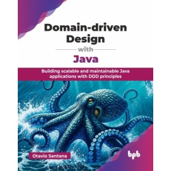 Domain-driven Design with Java: Building scalable and maintainable Java applications with DDD principles