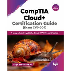 CompTIA Cloud+ Certification Guide: A comprehensive guide for Cloud+ CV0-004 certification