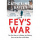 Fey's War: The True Story of a Mother, her Missing Sons and the Plot to Kill Hitler