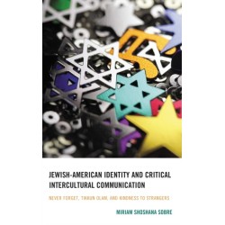 Jewish-American Identity and Critical Intercultural Communication: Never Forget, Tikkun Olam, and Kindness to Strangers