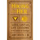 Hiking for Her: Loss, Lust and Life Lessons on the Camino de Santiago