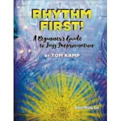 Rhythm First! A Beginner's Guide to Jazz Improvisation (Eb Version)