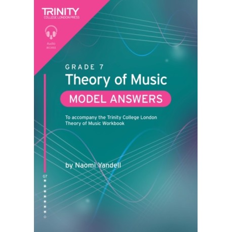 Trinity College London Theory of Music Model Answers Grade 7: To accompany the Trinity College London Theory of Music Workbook