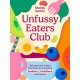Unfussy Eaters Club: 100 sugar-free recipes and advice for nourishing babies, toddlers and beyond