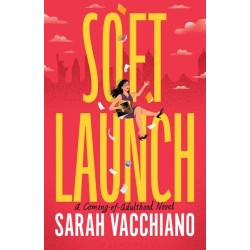 Soft Launch: A Coming-of-Adulthood Novel