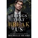 Things That Break Us