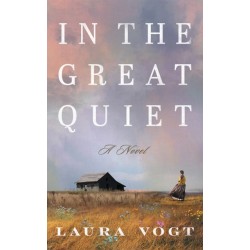 In the Great Quiet: A Novel
