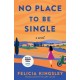 No Place To Be Single: A Novel