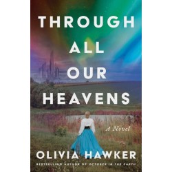 Through All Our Heavens: A Novel