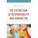The Extinction of Responsibility and Character