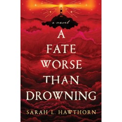 A Fate Worse Than Drowning: A Novel