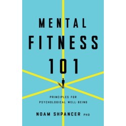 Mental Fitness 101: Principles for Psychological Well-Being