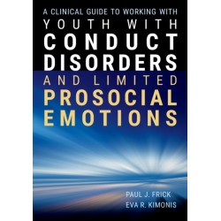 A Clinical Guide to Working with Youth with Conduct Disorders and Limited Prosocial Emotions