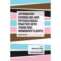 Affirmative Counseling and Psychological Practice with Trans and Nonbinary Clients