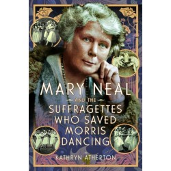 Mary Neal and the Suffragettes Who Saved Morris Dancing