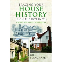 Tracing Your House History on the Internet: A Guide for Family Historians