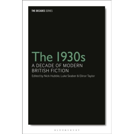 The 1930s: A Decade of Modern British Fiction