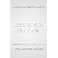 Less Is Not Enough: Minimalist Desires and Post-Growth Politics