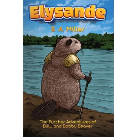 Elysande: The Further Adventures of Billy and Bobby Beaver