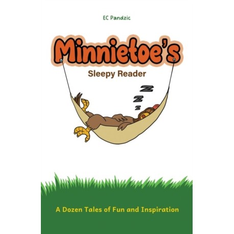 Minnietoe's Sleepy Reader: A Dozen Tales of Fun and Inspiration