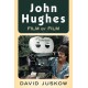 John Hughes: Film by Film