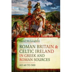 Roman Britain and Celtic Ireland in Greek and Roman Sources (AD 60–500)