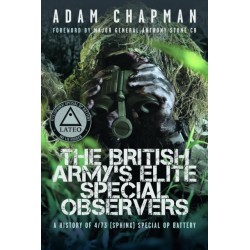 The British Army’s Elite Special Observers: A History of 4/73 (Sphinx) Special OP Battery