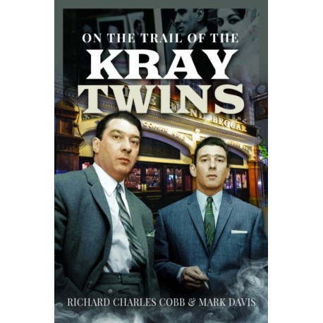 On the Trail of the Kray Twins