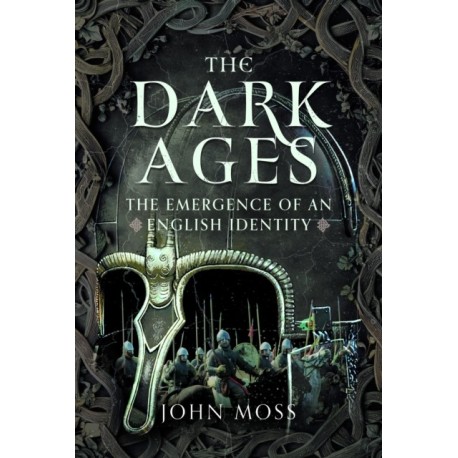 The Dark Ages: The Emergence of An English Identity