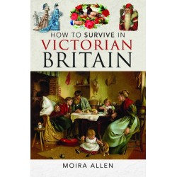 How To Survive in Victorian Britain