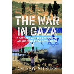 The War In Gaza: 7 October And Its Aftermath: An Account From Both Sides