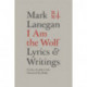 I Am the Wolf: Lyrics and Writings