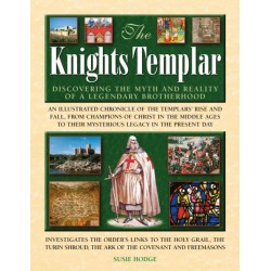 The Knights Templar: Discovering the myths and reality of a legendary brotherhood