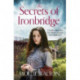 The Secrets of Ironbridge: A dramatic and heartwarming family saga