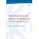 The Politics of Peace in Romans: Postcolonial Intertextuality and the Double-Voiced Discourse of Scripture and Roman Imperialism