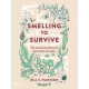 Smelling to Survive: The Amazing World of Our Sense of Smell