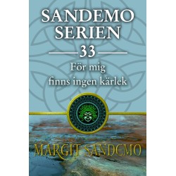 För mig finns ingen kärlek: Sandemoserien 33