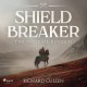 Shield Breaker: A gritty, fast-paced historical adventure set in Norman England