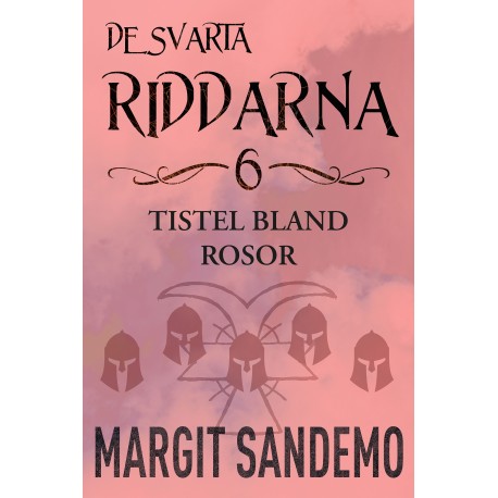 Tistel bland rosor: De svarta riddarna 6