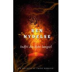 Ren Nydelse: Indfri din dybe længsel