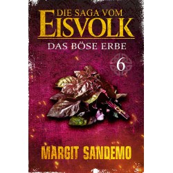 Die Saga vom Eisvolk 6 - Das böse Erbe