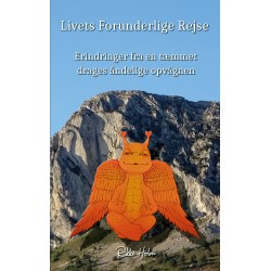 Livets Forunderlige Rejse: Erindringer fra en tæmmet drages åndelige opvågnen