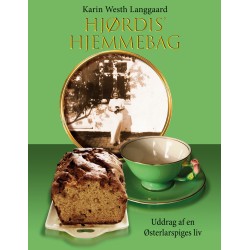 Hjørdis' hjemmebag: Uddrag af en Østerlarspiges liv